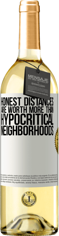 29,95 € Free Shipping | White Wine WHITE Edition Honest distances are worth more than hypocritical neighborhoods White Label. Customizable label Young wine Harvest 2025 Verdejo