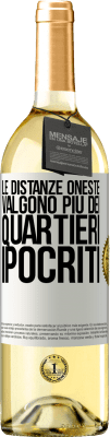 29,95 € Spedizione Gratuita | Vino bianco Edizione WHITE Le distanze oneste valgono più dei quartieri ipocriti Etichetta Bianca. Etichetta personalizzabile Vino giovane Raccogliere 2023 Verdejo