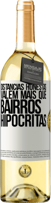 29,95 € Envio grátis | Vinho branco Edição WHITE Distâncias honestas valem mais que bairros hipócritas Etiqueta Branca. Etiqueta personalizável Vinho jovem Colheita 2024 Verdejo