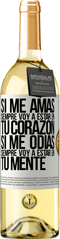 29,95 € Envío gratis | Vino Blanco Edición WHITE Si me amas, siempre voy a estar en tu corazón. Si me odias, siempre voy a estar en tu mente Etiqueta Blanca. Etiqueta personalizable Vino joven Cosecha 2025 Verdejo