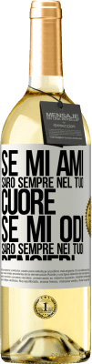 29,95 € Spedizione Gratuita | Vino bianco Edizione WHITE Se mi ami, sarò sempre nel tuo cuore. Se mi odi, sarò sempre nei tuoi pensieri Etichetta Bianca. Etichetta personalizzabile Vino giovane Raccogliere 2023 Verdejo