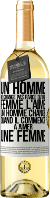 29,95 € Envoi gratuit | Vin blanc Édition WHITE Un homme ne change pas parce qu'une femme l'aime. Un homme change quand il commence à aimer une femme Étiquette Blanche. Étiquette personnalisable Vin jeune Récolte 2024 Verdejo