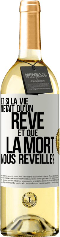 29,95 € Envoi gratuit | Vin blanc Édition WHITE Et si la vie n'était qu'un rêve et que la mort nous réveille? Étiquette Blanche. Étiquette personnalisable Vin jeune Récolte 2024 Verdejo