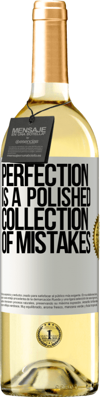 29,95 € Free Shipping | White Wine WHITE Edition Perfection is a polished collection of mistakes White Label. Customizable label Young wine Harvest 2025 Verdejo