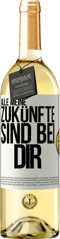 29,95 € Kostenloser Versand | Weißwein WHITE Ausgabe Alle meine Zukünfte sind bei dir Weißes Etikett. Anpassbares Etikett Junger Wein Ernte 2024 Verdejo