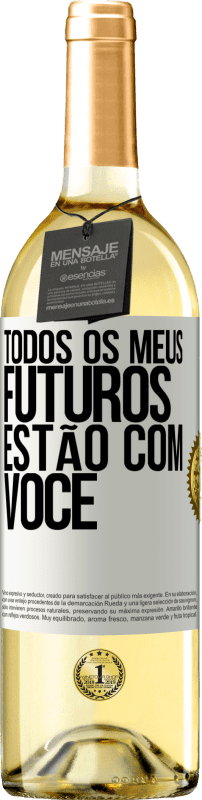 29,95 € Envio grátis | Vinho branco Edição WHITE Todos os meus futuros estão com você Etiqueta Branca. Etiqueta personalizável Vinho jovem Colheita 2024 Verdejo