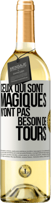 29,95 € Envoi gratuit | Vin blanc Édition WHITE Ceux qui sont magiques n'ont pas besoin de tours Étiquette Blanche. Étiquette personnalisable Vin jeune Récolte 2024 Verdejo