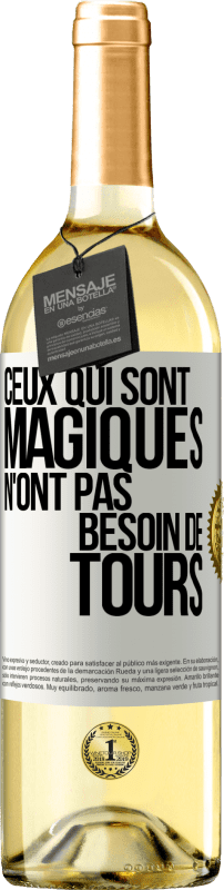 29,95 € Envoi gratuit | Vin blanc Édition WHITE Ceux qui sont magiques n'ont pas besoin de tours Étiquette Blanche. Étiquette personnalisable Vin jeune Récolte 2024 Verdejo