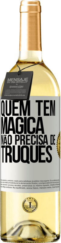 29,95 € Envio grátis | Vinho branco Edição WHITE Quem tem mágica não precisa de truques Etiqueta Branca. Etiqueta personalizável Vinho jovem Colheita 2024 Verdejo