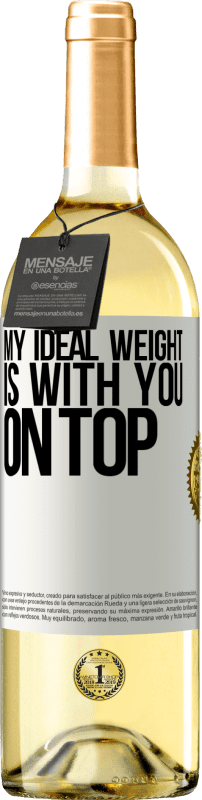 29,95 € Free Shipping | White Wine WHITE Edition My ideal weight is with you on top White Label. Customizable label Young wine Harvest 2023 Verdejo
