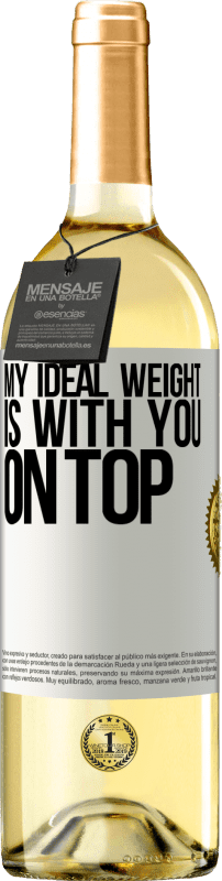 29,95 € Free Shipping | White Wine WHITE Edition My ideal weight is with you on top White Label. Customizable label Young wine Harvest 2024 Verdejo