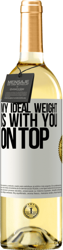 29,95 € Free Shipping | White Wine WHITE Edition My ideal weight is with you on top White Label. Customizable label Young wine Harvest 2025 Verdejo