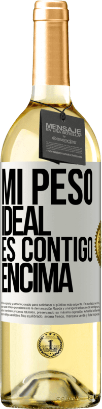 29,95 € Envío gratis | Vino Blanco Edición WHITE Mi peso ideal es contigo encima Etiqueta Blanca. Etiqueta personalizable Vino joven Cosecha 2024 Verdejo