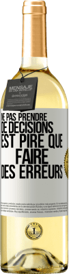 29,95 € Envoi gratuit | Vin blanc Édition WHITE Ne pas prendre de décisions est pire que faire des erreurs Étiquette Blanche. Étiquette personnalisable Vin jeune Récolte 2024 Verdejo