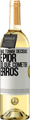 29,95 € Envio grátis | Vinho branco Edição WHITE Não tomar decisões é pior do que cometer erros Etiqueta Branca. Etiqueta personalizável Vinho jovem Colheita 2023 Verdejo