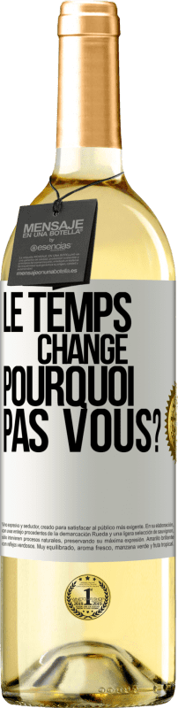 29,95 € Envoi gratuit | Vin blanc Édition WHITE Le temps change. Pourquoi pas vous? Étiquette Blanche. Étiquette personnalisable Vin jeune Récolte 2024 Verdejo