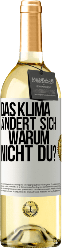 29,95 € Kostenloser Versand | Weißwein WHITE Ausgabe Das Klima ändert sich. Warum nicht du? Weißes Etikett. Anpassbares Etikett Junger Wein Ernte 2024 Verdejo