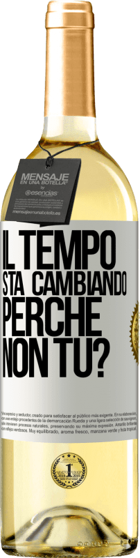 29,95 € Spedizione Gratuita | Vino bianco Edizione WHITE Il tempo sta cambiando Perché non tu? Etichetta Bianca. Etichetta personalizzabile Vino giovane Raccogliere 2024 Verdejo