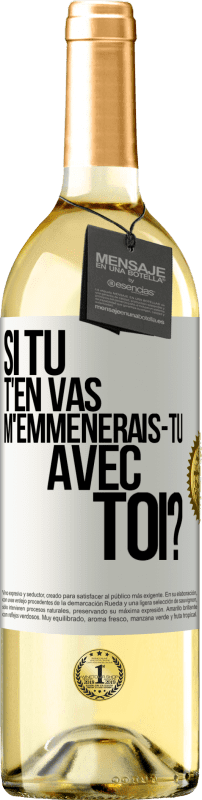 29,95 € Envoi gratuit | Vin blanc Édition WHITE Si tu t'en vas, m'emmènerais-tu avec toi? Étiquette Blanche. Étiquette personnalisable Vin jeune Récolte 2024 Verdejo