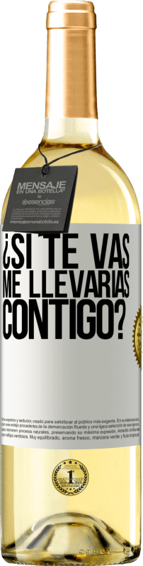 29,95 € Envío gratis | Vino Blanco Edición WHITE ¿Si te vas, me llevarías contigo? Etiqueta Blanca. Etiqueta personalizable Vino joven Cosecha 2024 Verdejo