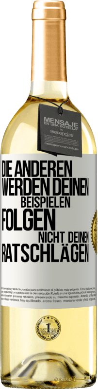 29,95 € Kostenloser Versand | Weißwein WHITE Ausgabe Die anderen werden deinen Beispielen folgen, nicht deinen Ratschlägen Weißes Etikett. Anpassbares Etikett Junger Wein Ernte 2024 Verdejo