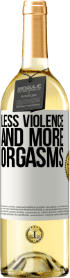 29,95 € Free Shipping | White Wine WHITE Edition Less violence and more orgasms White Label. Customizable label Young wine Harvest 2024 Verdejo