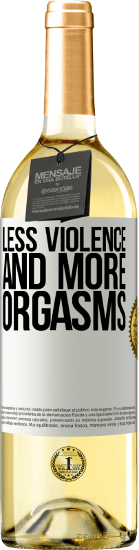 29,95 € Free Shipping | White Wine WHITE Edition Less violence and more orgasms White Label. Customizable label Young wine Harvest 2024 Verdejo