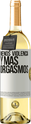 29,95 € Envío gratis | Vino Blanco Edición WHITE Menos violencia y más orgasmos Etiqueta Blanca. Etiqueta personalizable Vino joven Cosecha 2023 Verdejo