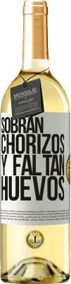 29,95 € Envío gratis | Vino Blanco Edición WHITE Sobran chorizos y faltan huevos Etiqueta Blanca. Etiqueta personalizable Vino joven Cosecha 2023 Verdejo