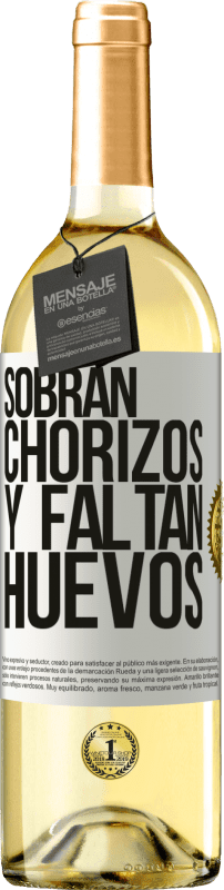 29,95 € Envío gratis | Vino Blanco Edición WHITE Sobran chorizos y faltan huevos Etiqueta Blanca. Etiqueta personalizable Vino joven Cosecha 2024 Verdejo