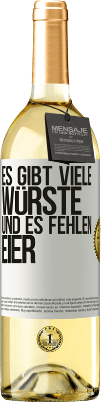 29,95 € Kostenloser Versand | Weißwein WHITE Ausgabe Es gibt viele Würste und es fehlen Eier Weißes Etikett. Anpassbares Etikett Junger Wein Ernte 2024 Verdejo