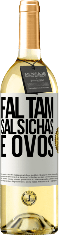 29,95 € Envio grátis | Vinho branco Edição WHITE Faltam salsichas e ovos Etiqueta Branca. Etiqueta personalizável Vinho jovem Colheita 2024 Verdejo