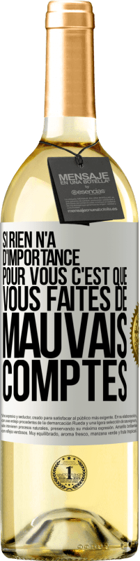 29,95 € Envoi gratuit | Vin blanc Édition WHITE Si rien n'a d'importance pour vous, c'est que vous faites de mauvais comptes Étiquette Blanche. Étiquette personnalisable Vin jeune Récolte 2024 Verdejo