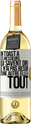 29,95 € Envoi gratuit | Vin blanc Édition WHITE Un toast à ces messieurs qui savent dire: Je n'ai pas besoin d'une autre, elle a tout Étiquette Blanche. Étiquette personnalisable Vin jeune Récolte 2023 Verdejo