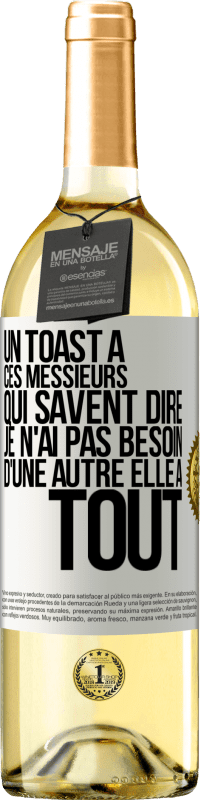 29,95 € Envoi gratuit | Vin blanc Édition WHITE Un toast à ces messieurs qui savent dire: Je n'ai pas besoin d'une autre, elle a tout Étiquette Blanche. Étiquette personnalisable Vin jeune Récolte 2024 Verdejo