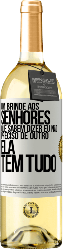 29,95 € Envio grátis | Vinho branco Edição WHITE Um brinde aos senhores que sabem dizer eu não preciso de outro, ela tem tudo Etiqueta Branca. Etiqueta personalizável Vinho jovem Colheita 2024 Verdejo