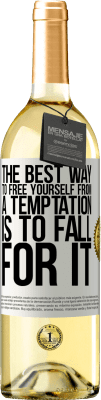 29,95 € Free Shipping | White Wine WHITE Edition The best way to free yourself from a temptation is to fall for it White Label. Customizable label Young wine Harvest 2025 Verdejo
