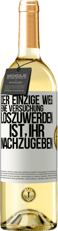 29,95 € Kostenloser Versand | Weißwein WHITE Ausgabe Der einzige Weg, eine Versuchung loszuwerden, ist, ihr nachzugeben Weißes Etikett. Anpassbares Etikett Junger Wein Ernte 2024 Verdejo