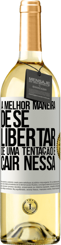 29,95 € Envio grátis | Vinho branco Edição WHITE A melhor maneira de se libertar de uma tentação é cair nessa Etiqueta Branca. Etiqueta personalizável Vinho jovem Colheita 2024 Verdejo