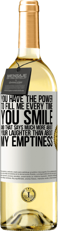 29,95 € Free Shipping | White Wine WHITE Edition You have the power to fill me every time you smile, and that says much more about your laughter than about my emptiness White Label. Customizable label Young wine Harvest 2024 Verdejo