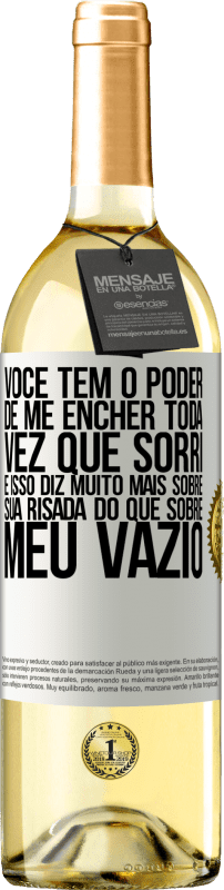 29,95 € Envio grátis | Vinho branco Edição WHITE Você tem o poder de me encher toda vez que sorri, e isso diz muito mais sobre sua risada do que sobre meu vazio Etiqueta Branca. Etiqueta personalizável Vinho jovem Colheita 2024 Verdejo