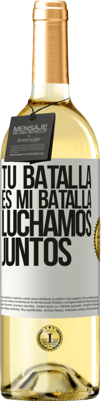 29,95 € Envío gratis | Vino Blanco Edición WHITE Tu batalla es mi batalla. Luchamos juntos Etiqueta Blanca. Etiqueta personalizable Vino joven Cosecha 2024 Verdejo