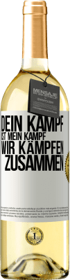 29,95 € Kostenloser Versand | Weißwein WHITE Ausgabe Dein Kampf ist mein Kampf. Wir kämpfen zusammen Weißes Etikett. Anpassbares Etikett Junger Wein Ernte 2024 Verdejo