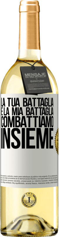 29,95 € Spedizione Gratuita | Vino bianco Edizione WHITE La tua battaglia è la mia battaglia. Combattiamo insieme Etichetta Bianca. Etichetta personalizzabile Vino giovane Raccogliere 2024 Verdejo