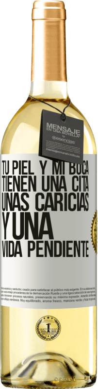 29,95 € Envío gratis | Vino Blanco Edición WHITE Tu piel y mi boca tienen una cita, unas caricias, y una vida pendiente Etiqueta Blanca. Etiqueta personalizable Vino joven Cosecha 2024 Verdejo