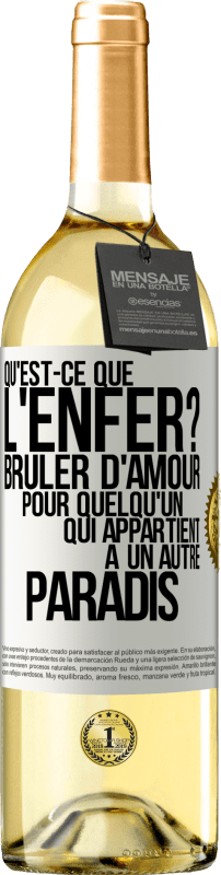 29,95 € Envoi gratuit | Vin blanc Édition WHITE Qu'est-ce que l'enfer? Brûler d'amour pour quelqu'un qui appartient à un autre paradis Étiquette Blanche. Étiquette personnalisable Vin jeune Récolte 2024 Verdejo