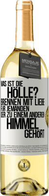 29,95 € Kostenloser Versand | Weißwein WHITE Ausgabe Was ist die Hölle? Brennen mit Liebe für jemanden, der zu einem anderen Himmel gehört Weißes Etikett. Anpassbares Etikett Junger Wein Ernte 2024 Verdejo