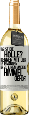 29,95 € Kostenloser Versand | Weißwein WHITE Ausgabe Was ist die Hölle? Brennen mit Liebe für jemanden, der zu einem anderen Himmel gehört Weißes Etikett. Anpassbares Etikett Junger Wein Ernte 2025 Verdejo