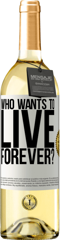 29,95 € Free Shipping | White Wine WHITE Edition who wants to live forever? White Label. Customizable label Young wine Harvest 2024 Verdejo