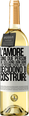 29,95 € Spedizione Gratuita | Vino bianco Edizione WHITE L'amore sono due persone che scelgono ogni giorno e che possono essere distrutte, decidono di costruire Etichetta Bianca. Etichetta personalizzabile Vino giovane Raccogliere 2024 Verdejo